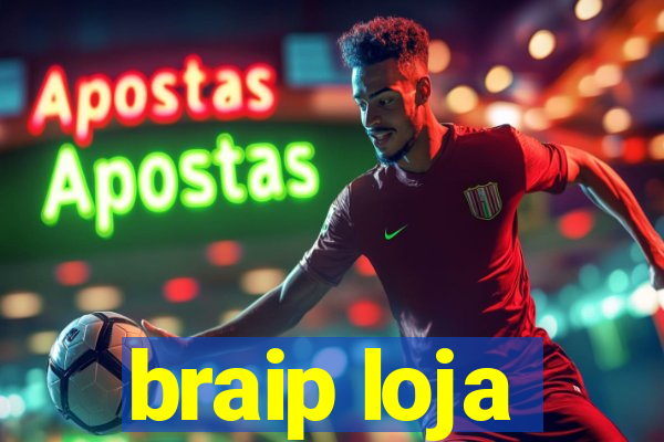 braip loja